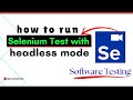 Run Selenium Tests Headlessly with Firefox | Software Testing