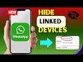 How to Hide Linked Devices on WhatsApp (2026) – Step by Step Tutorial