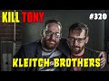 KILL TONY #320 - The Kleitch Brothers - Power Rangers Was Racist - KILT ONLY