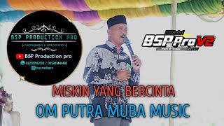 OM PUTRA MUBA MUSIC PALEMBANG - MISKIN YANG BERCINTA - LIVE ARISAN JAYA