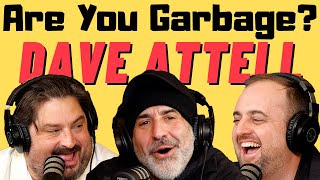 Are You Garbage Comedy Podcast: Dave Attell!
