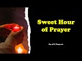 Sweet Hour of Prayer, Piano Accompaniment with LYRICS and SCORE, Key of C, | John Irving