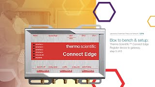 Box to bench \u0026 setup: Thermo Scientific™ Connect Edge Register device to gateway, step 5 of 8