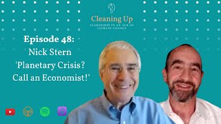 Planetary Crisis? Call an Economist! - Ep48: Nick Stern