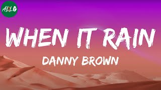 Danny Brown - When It Rain