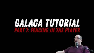 Galaga Tutorial Part 7