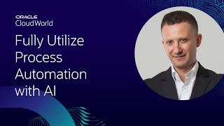 Automation and AI interplay with Oracle process automation and OCI AI services | CloudWorld 2022