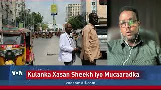 Madaxweyne Xasan Sheekh iyo mucaaradka oo kulmay