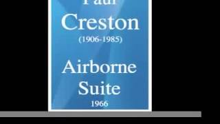 Paul Creston (1906-1985): Airborne Suite (1966)