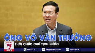 Ban Chấp hành Trung ương Đảng đồng ý để ông Võ Văn Thưởng thôi giữ các chức vụ - VNews