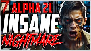 Alpha 21 Can I Survive INSANE NIGHTMARE? - 7 Days To Die Episode 1