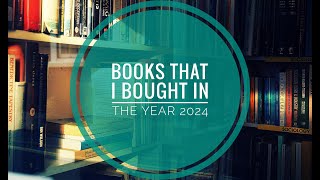 Books That I Bought in the Year 2024 ( A Booklover's Delight)