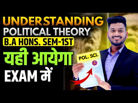 Understanding Political Theory B.A Political Science Hons. Sem. 1st ...