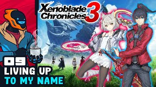 Living Up To My Name Xenoblade Chronicles 3 Part 9