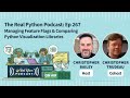 Managing Feature Flags & Comparing Python Visualization Libraries | Real Python Podcast #267