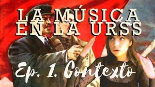 La música en la URSS - Ep. 1 - El realismo socialista|| Marina Guerrero