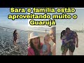 Sara kellen e família estão aproveitando muito o Guarujá