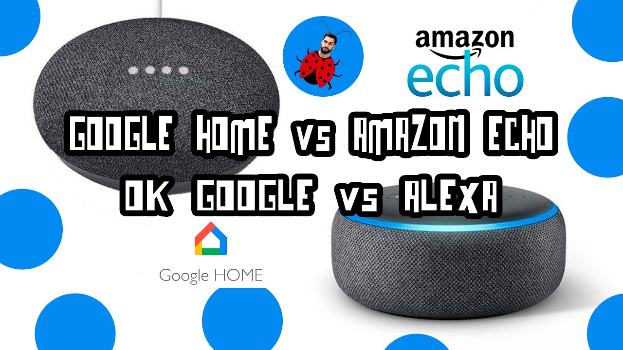 AMAZON ECHO (ALEXA) VS GOOGLE HOME (OK GOOGLE) | ALTAVOCES INTELIGENTES ...