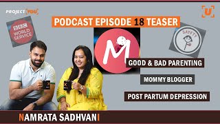 Podcast Episode 18 Teaser With Namrata Sadhvani ( @namratabs ) | Muddassir Hussain |