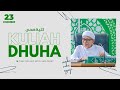 KULIAH DHUHA JUMAAT 28 JAMADIL AWWAL 1444H 23 DISEMBER 2022