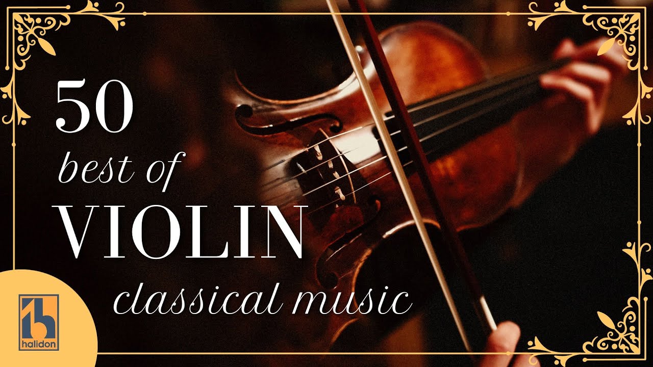 50 Violin Classical Music Youtube Music