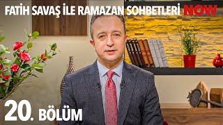 Fatih Savaş ile Ramazan Sohbetleri 20. Bölüm