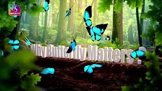 Nature And You : Why Butterflies Matter? | जानिए क्यों ज़रूरी हैं तितलियां | 11 March, 2023