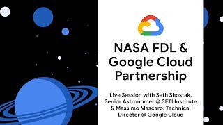 Google Cloud, NASA FDL & the SETI Institute in search for life on other planets - Live Session