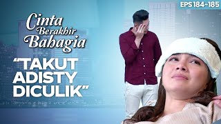 Pasha focuses on looking after Adisty until asleep | CINTA BERAKHIR BAHAGIA | Eps.184-185 (2/7)