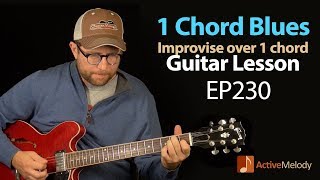 One Chord Blues Guitar Lesson - Learn how to improvise over a single chord - Guitar Lesson - EP230