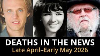 Who Died This Week | Late April / Early May 2026 Celebrity Deaths & More