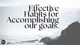 Sermon: Effective Habits for accomplishing our Goals | 12 29 24