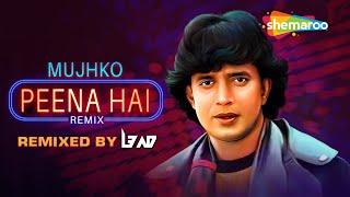 Mujhko Peena Hai Peene Do - Remix By L3AD | Mohd. Aziz | Mithun Chakraborty | Phool Aur Angaar(1993)