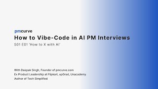 How to Vibe-Code in PM Interviews (S01E01) | ‘How to X with AI’