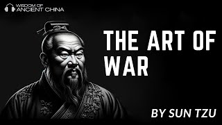 The Art of War by Sun Tzu | Ancient China Wisdom | Full Audiobook