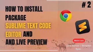 Sublime Text Editor Tutorial | Package Installation, Browser Sync & Live Code Preview #sublimetext