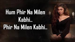 Phir Na Milen Kabhi Lyrics | Tulsi Kumar | T-Series Acoustics | Love Song 2020 |