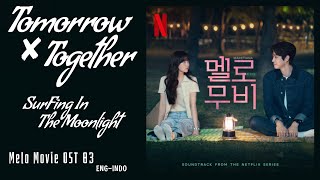 Tomorrow ✘ Together (투모로우바이투게더) – Surfing In The Moonlight | Melo Movie 멜로무비 OST 03 Lyrics Eng/Indo