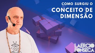 Como SURGIU o CONCEITO de DIMENSÃO | Prof. Laércio Fonseca