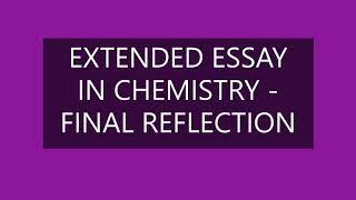 EXTENDED ESSAY IN CHEMISTRY - FINAL REFLECTION