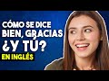 Cómo se Dice BIEN GRACIAS Y TÚ en Inglés