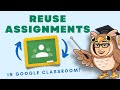 Reuse Google Classroom Assignments