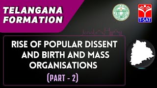 RISE OF POPULAR DISSENT AND BIRTH AND MASS ORGANISATIONS (PART - 2 ) | TELANGANA FORMATION