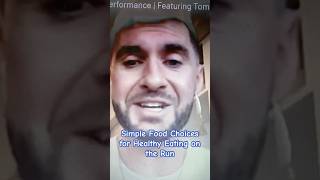 Tom Coloney's Quick Tip for Healthy Food Choices While Eating on the Go