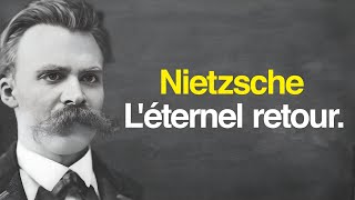 NIETZSCHE : L'éternel retour