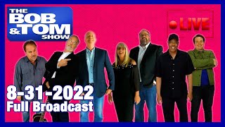 The Full BOB \u0026 TOM Show for August 31, 2022