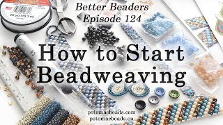 How to Start Beadweaving - Better Beaders Episode by PotomacBeads