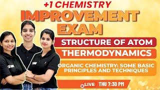 +1 Improvement Exam | Chemistry | Chapter 2,6,12 |Structure of Atom/Thermodynamics/Organic Chemistry