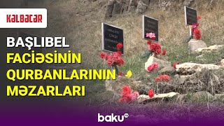 Başlıbeldə ermənilərin öldürdüyü azərbaycanlılar - BAKU TV