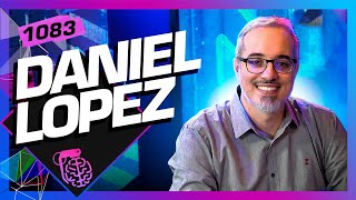DANIEL LOPEZ - Inteligência Ltda. Podcast #1083